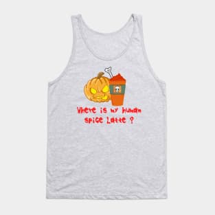Where is my human spice latte Tank Top